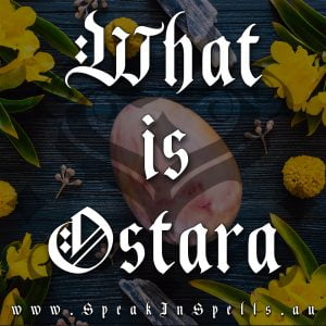 what is ostara, australian witchcraft blog, australian witchcraft supplies, adelaide witchcraft store, free witchcraft spells, witchcraft blog, wholesale witchcraft, spellbox, sabbats, witchcraft shop