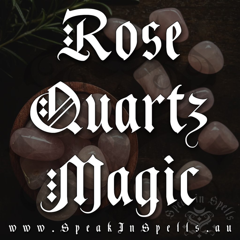Rose quartz magic, australian witchcraft blog, free witchcraft spells, australian coven, adelaide witchcraft shop, witchcraft store, pagan supplies, witchcraft australia, wicca australia, wiccan australia