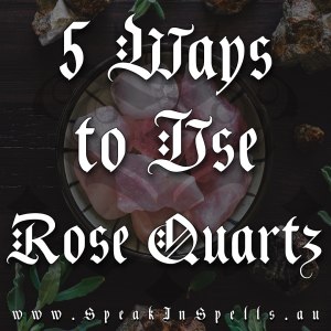 ways to use rose quartz, australian witchcraft supplies, pagan supplies, witchcraft store, witchcraft shop, wiccan supplies, witchcraft blog, crystal blog