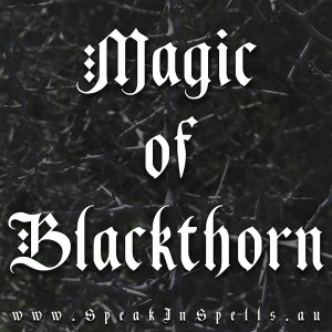 magic of blackthorn, australian witchcraft blog, pagan blog, wiccan blog, witchcraft supplies australia, adelaide witchcraft store